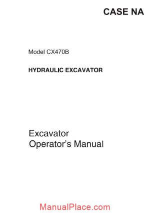 case crawler excavator cx470b operators manual page 1