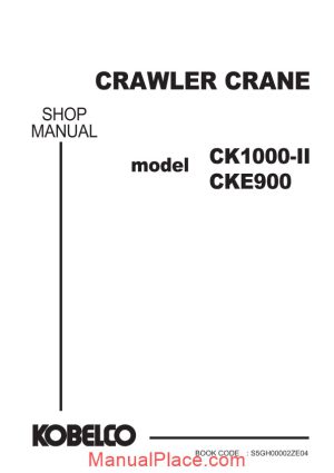 kobelco crawler crane ck1000 2f cke900 1f shop manual s5gh00002ze04 page 1