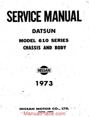 service manual datsun model 610 series chassis and body 1973 page 1